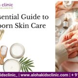 An Essential Guide to Newborn Skin Care